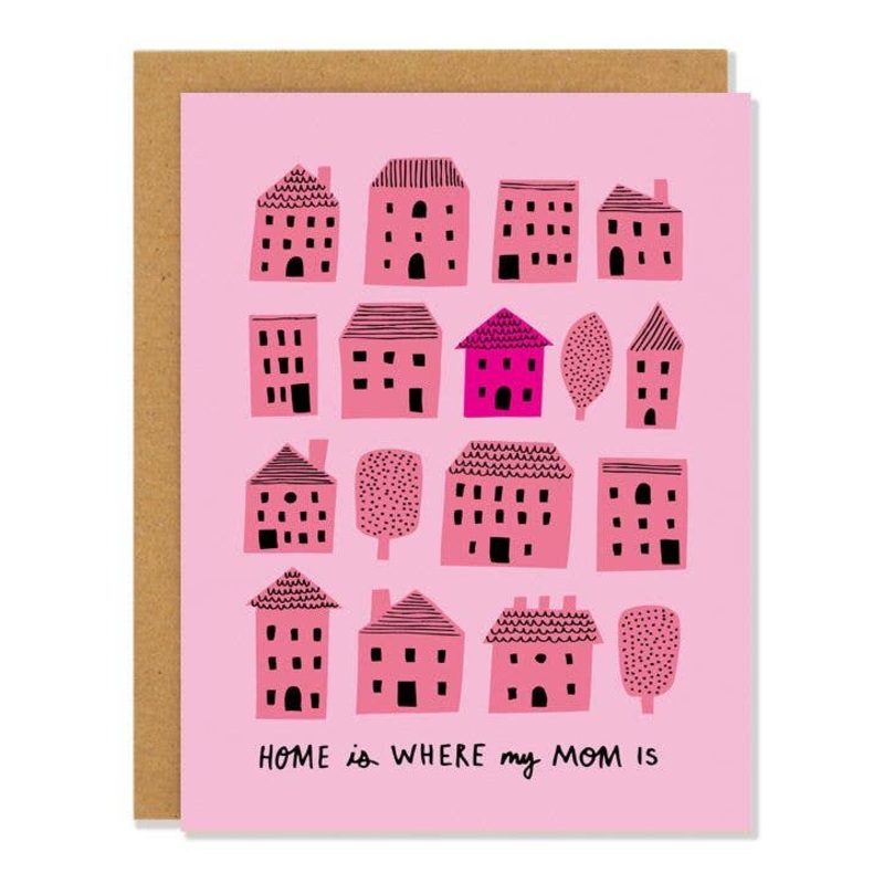 Home Is Where My Mom Is Greeting Card