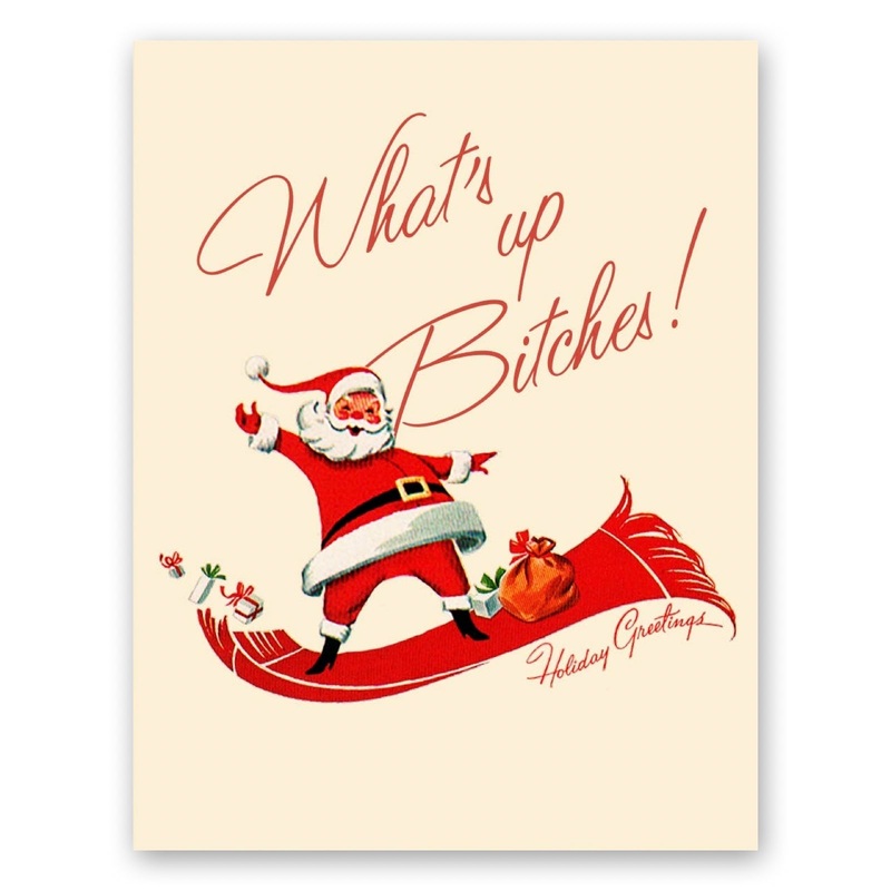 WHAT'S UP BITCHES! Santa Holiday Greeting Card