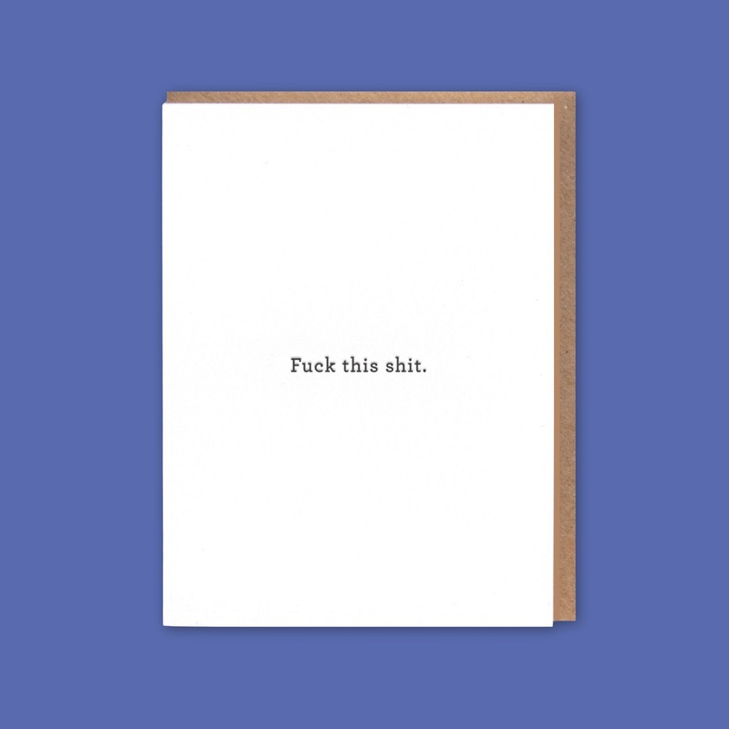 Fuck this Shit Letterpress Greeting Card