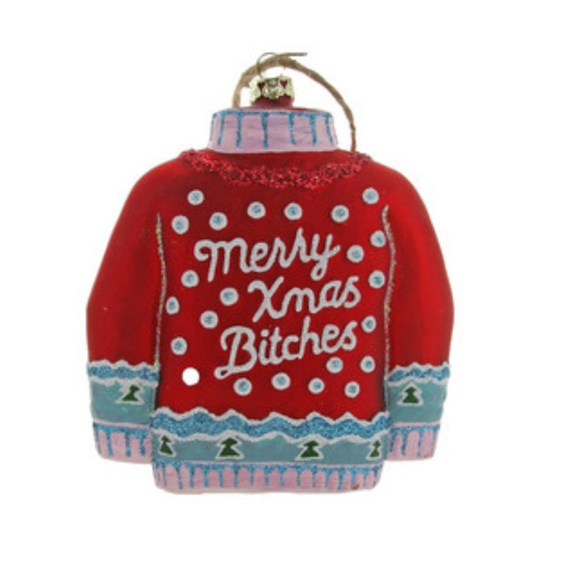 MERRY CHRISTMAS BITCHES SWEATER ORNAMENT BY CODY FOSTER