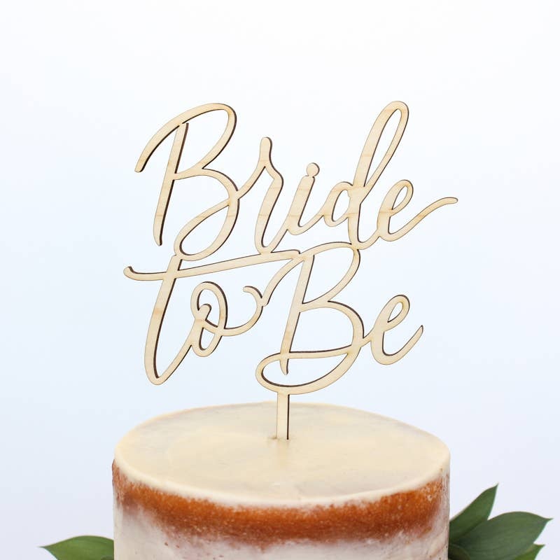BRIDE TO BE MAPLE WOOD CAKE TOPPER