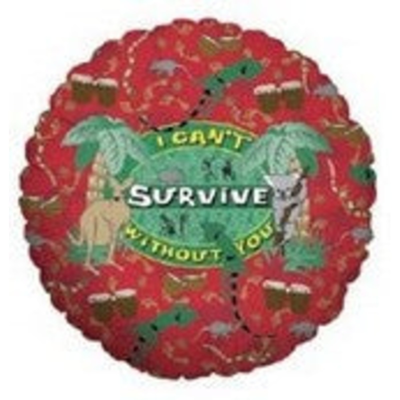 18" Cant Survive W Out You Foil Balloon