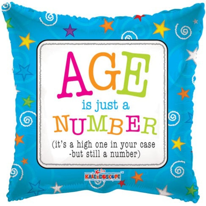 18" Age is Just A Number Balloon